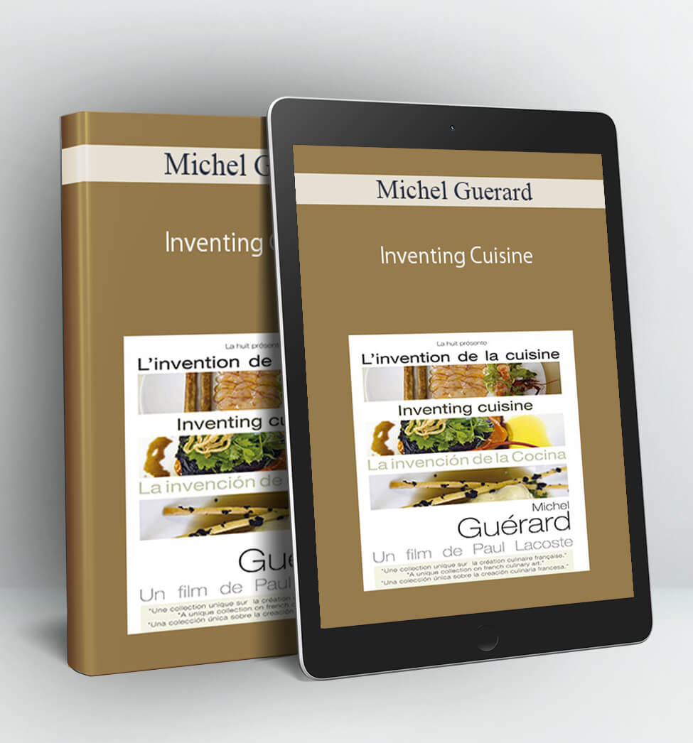 Inventing Cuisine - Michel Guerard