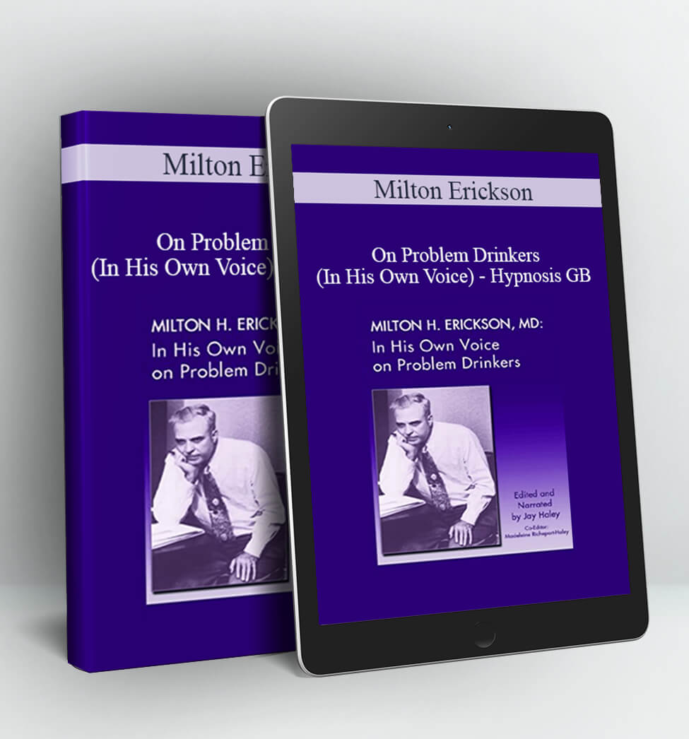 On Problem Drinkers (In His Own Voice) - Hypnosis GB - Milton Erickson