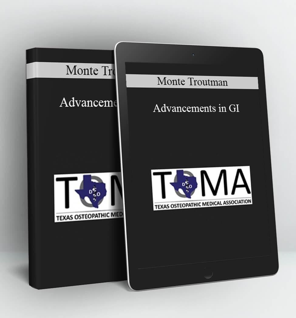 Advancements in GI - Monte Troutman