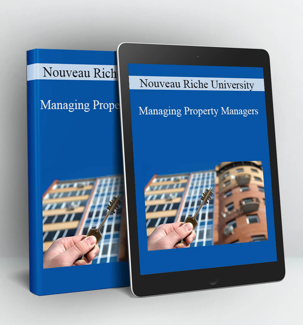 Nouveau Riche University - Managing Property Managers