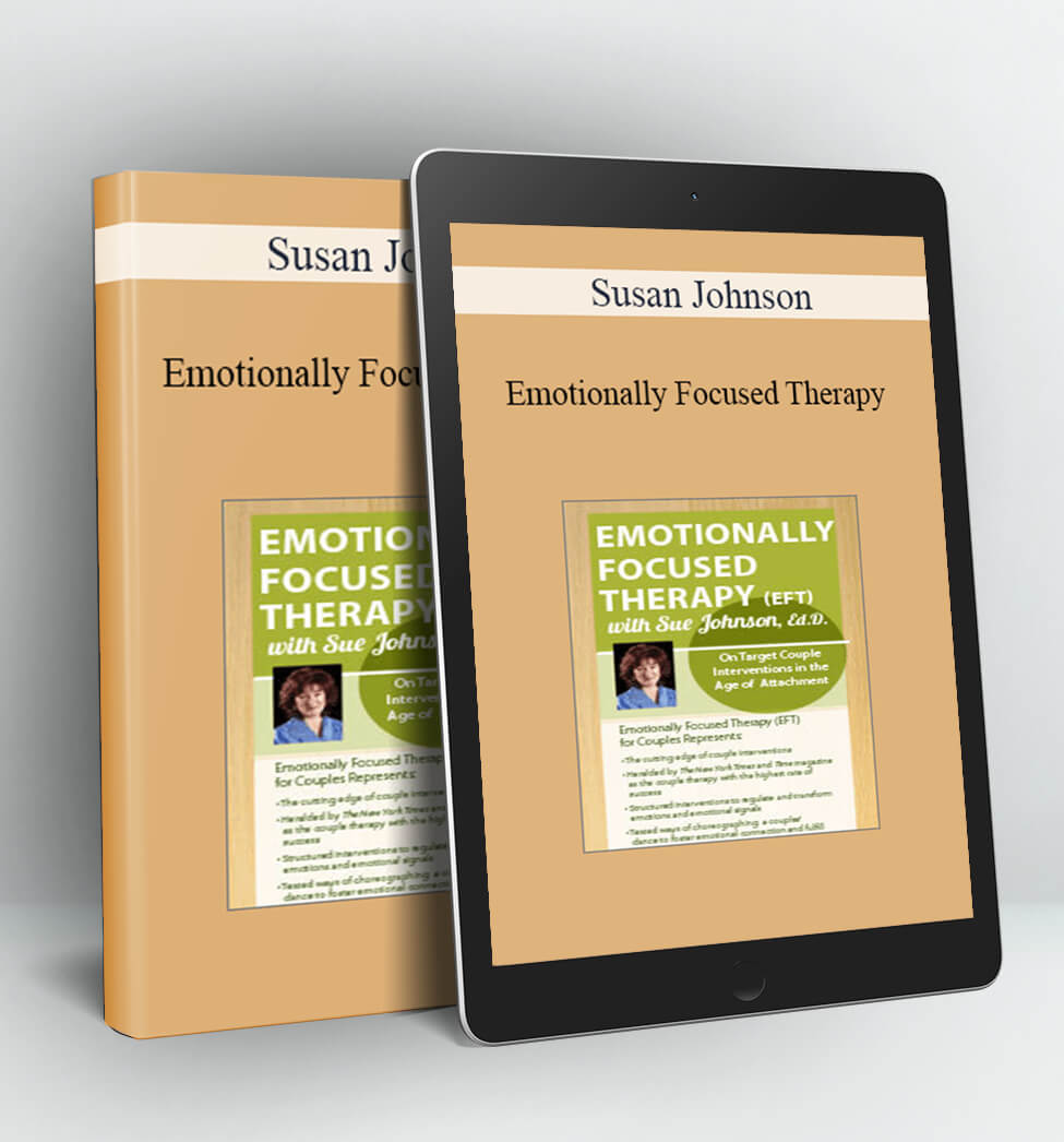 Emotionally Focused Therapy with Sue Johnson