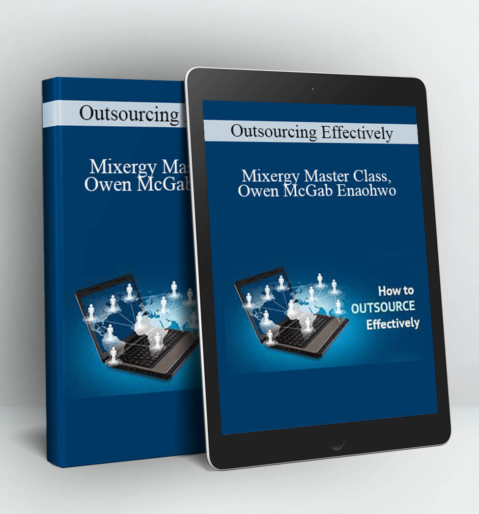 Outsourcing Effectively - Mixergy Master Class