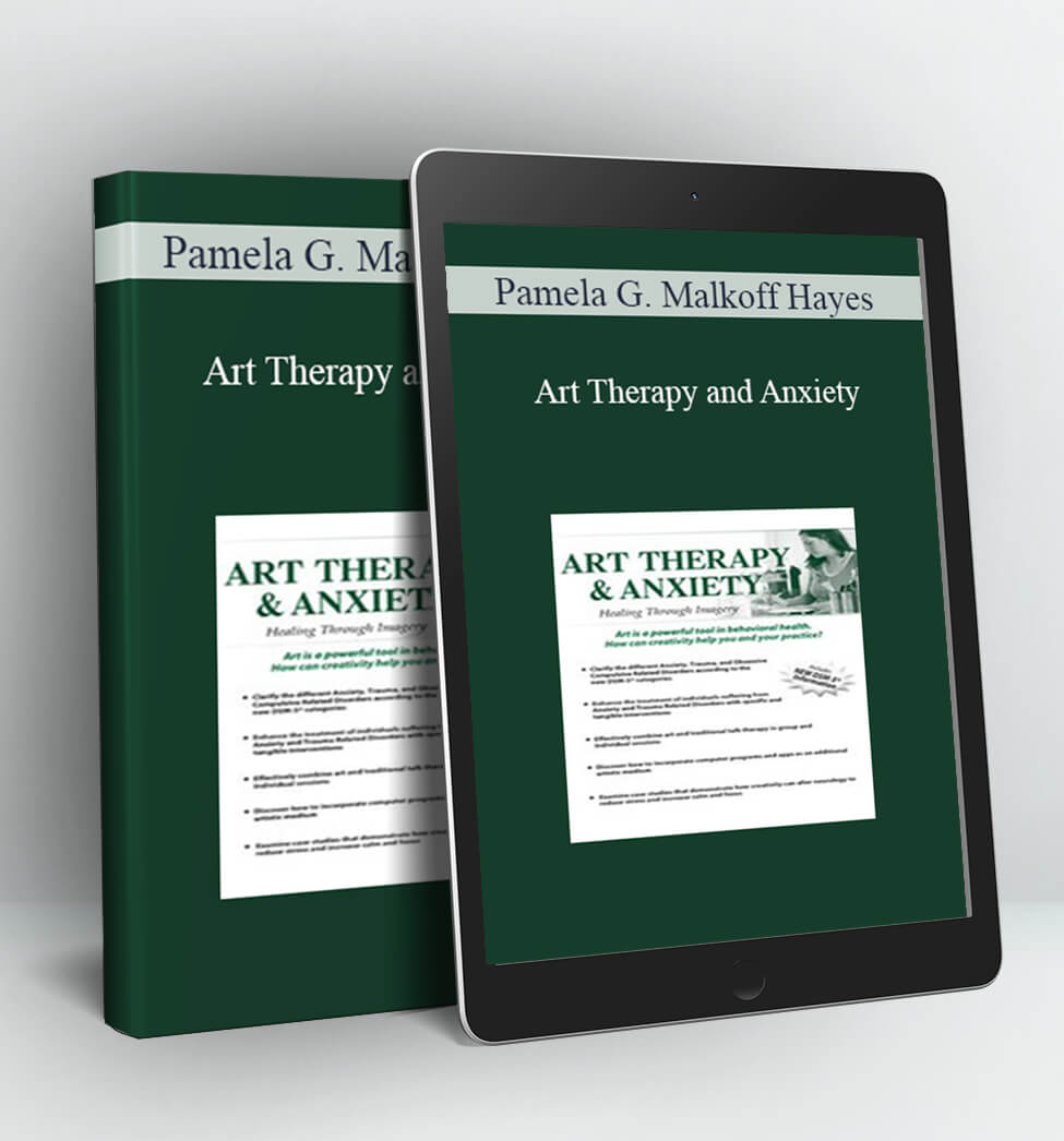 Art Therapy and Anxiety - Pamela G. Malkoff Hayes