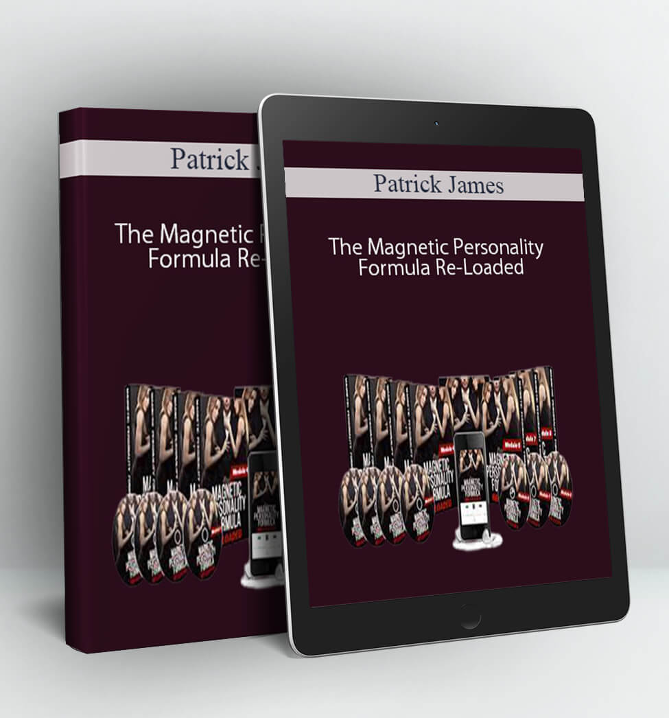 The Magnetic Personality Formula Re-Loaded - Patrick James