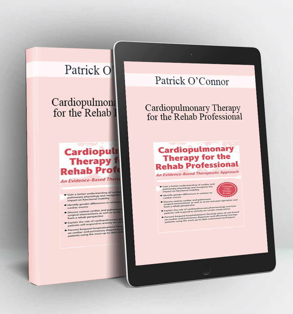 Cardiopulmonary Therapy for the Rehab Professional - Patrick O’Connor