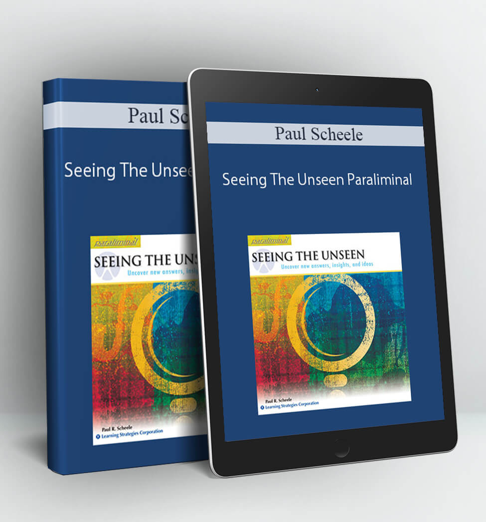 Seeing The Unseen Paraliminal - Paul Scheele