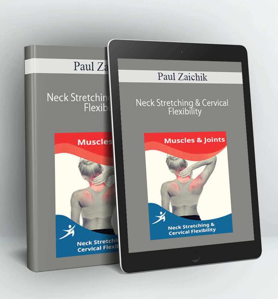 Easy Flexibility - Neck Stretching & Cervical Flexibility - Paul Zaichik