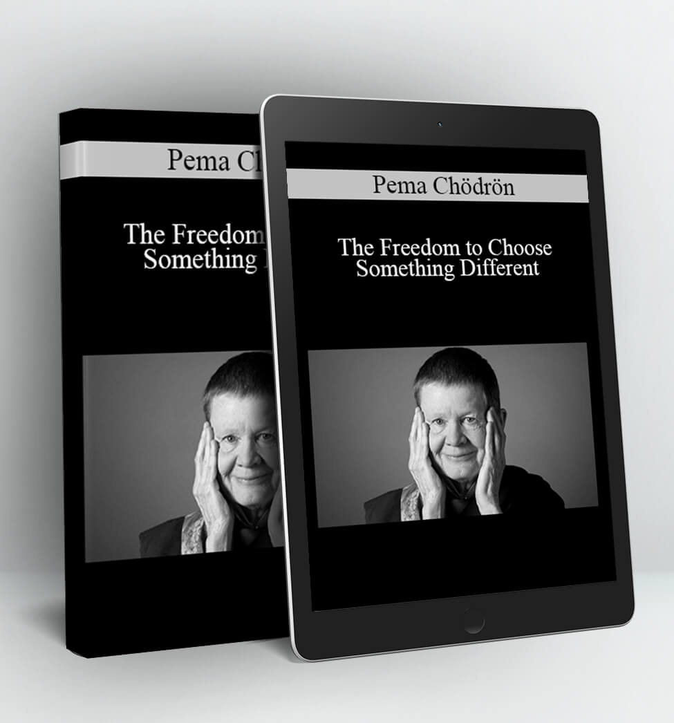 Udemy - The Freedom to Choose Something Different - Pema Chödrön