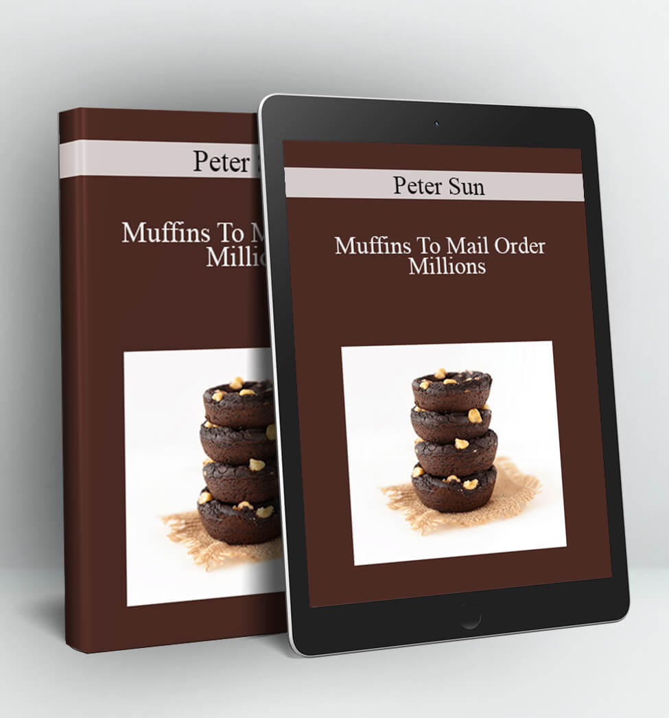 Muffins To Mail Order Millions - Peter Sun