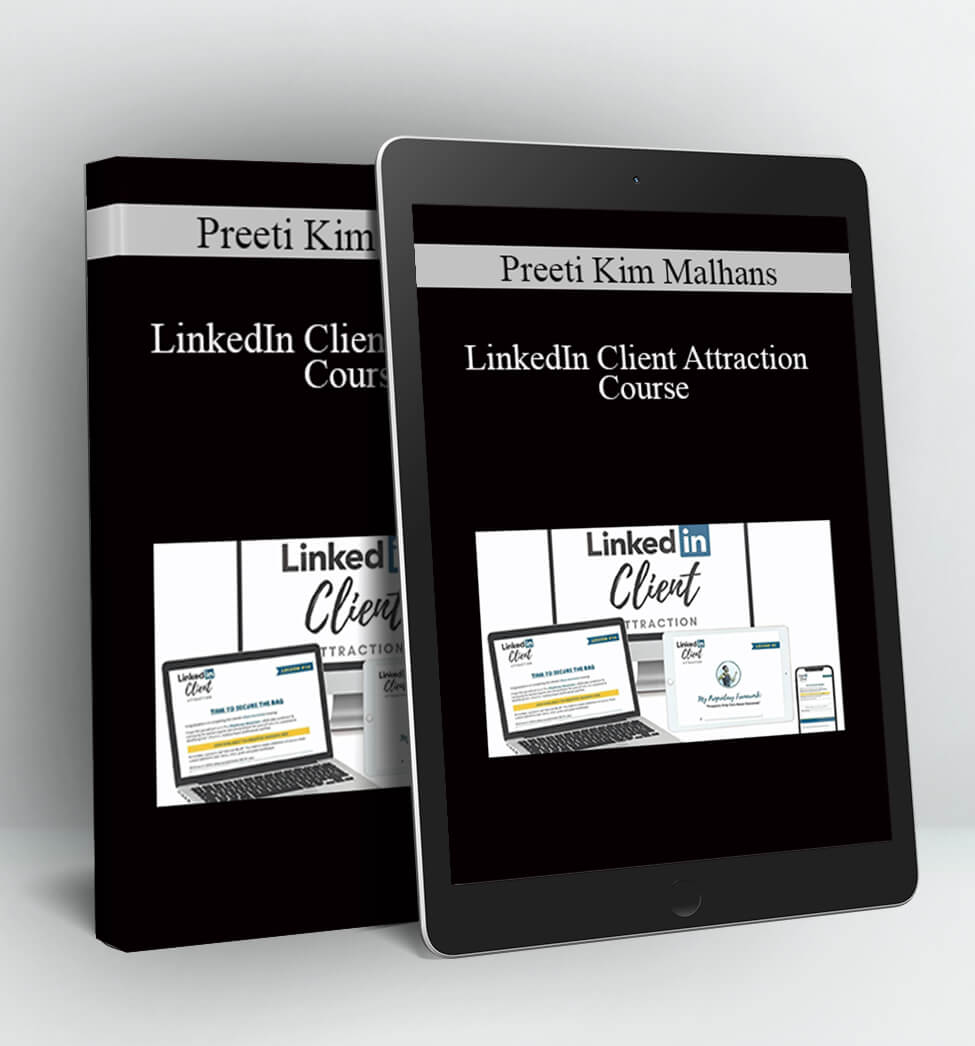 LinkedIn Client Attraction Course - Preeti Kim Malhans