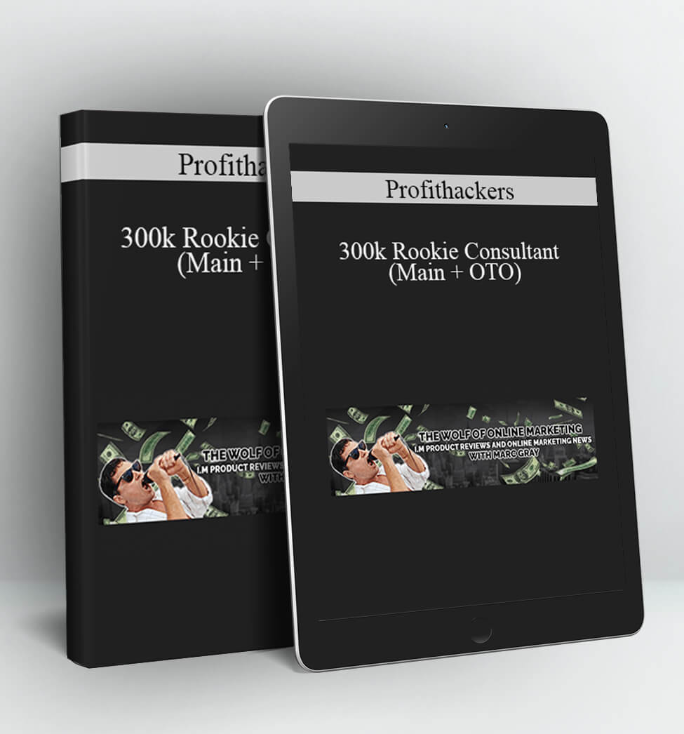 300k Rookie Consultant (Main + OTO) - Profithackers