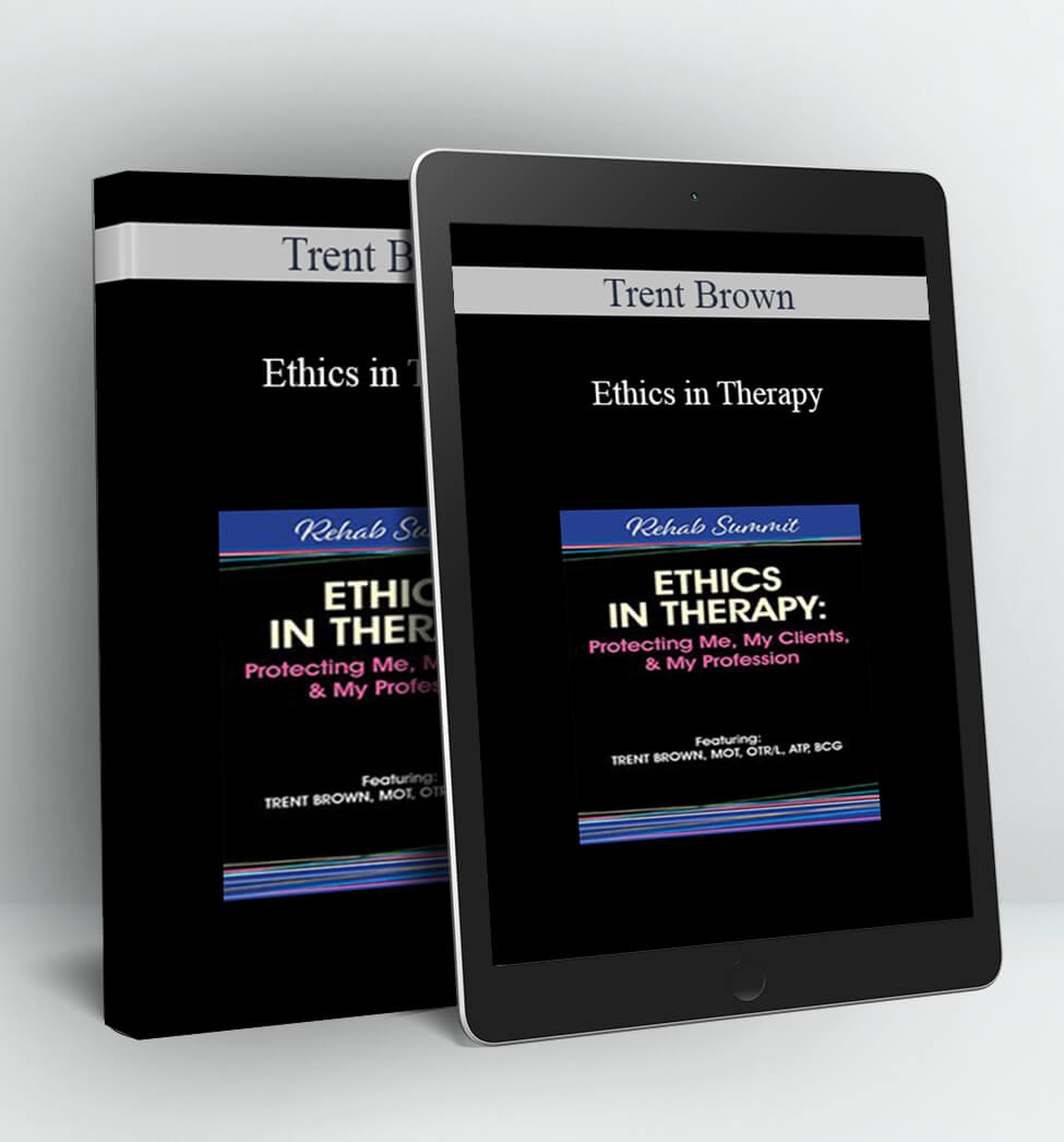 Ethics in Therapy - Trent Brown