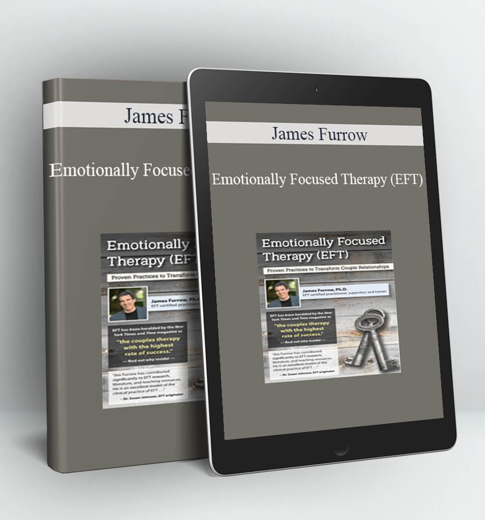 Emotionally Focused Therapy (EFT) - James Furrow