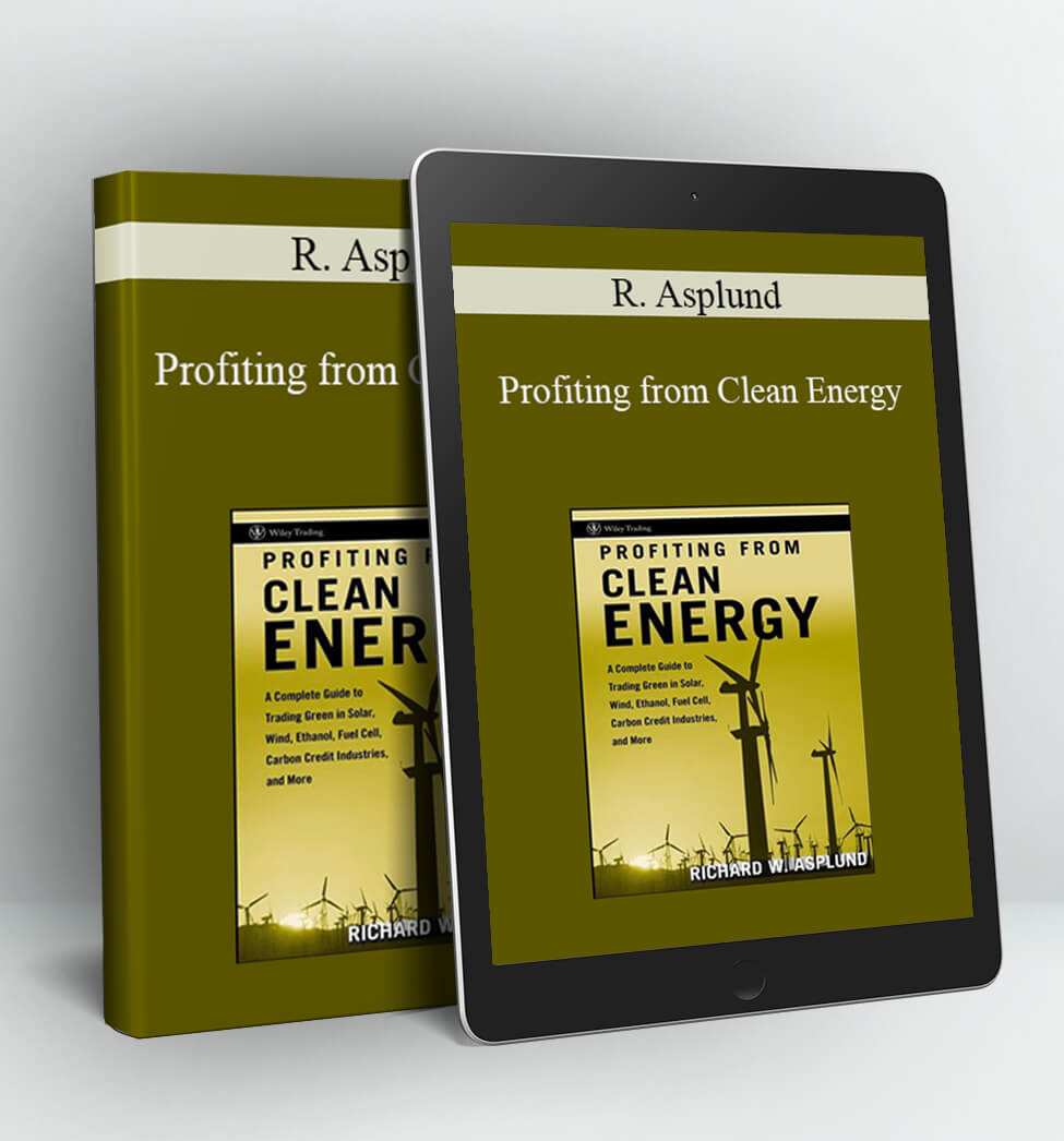 Profiting from Clean Energy - R. Asplund