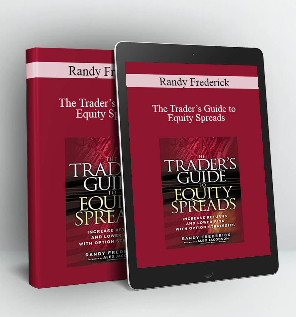 The Trader’s Guide to Equity Spreads - Randy Frederick