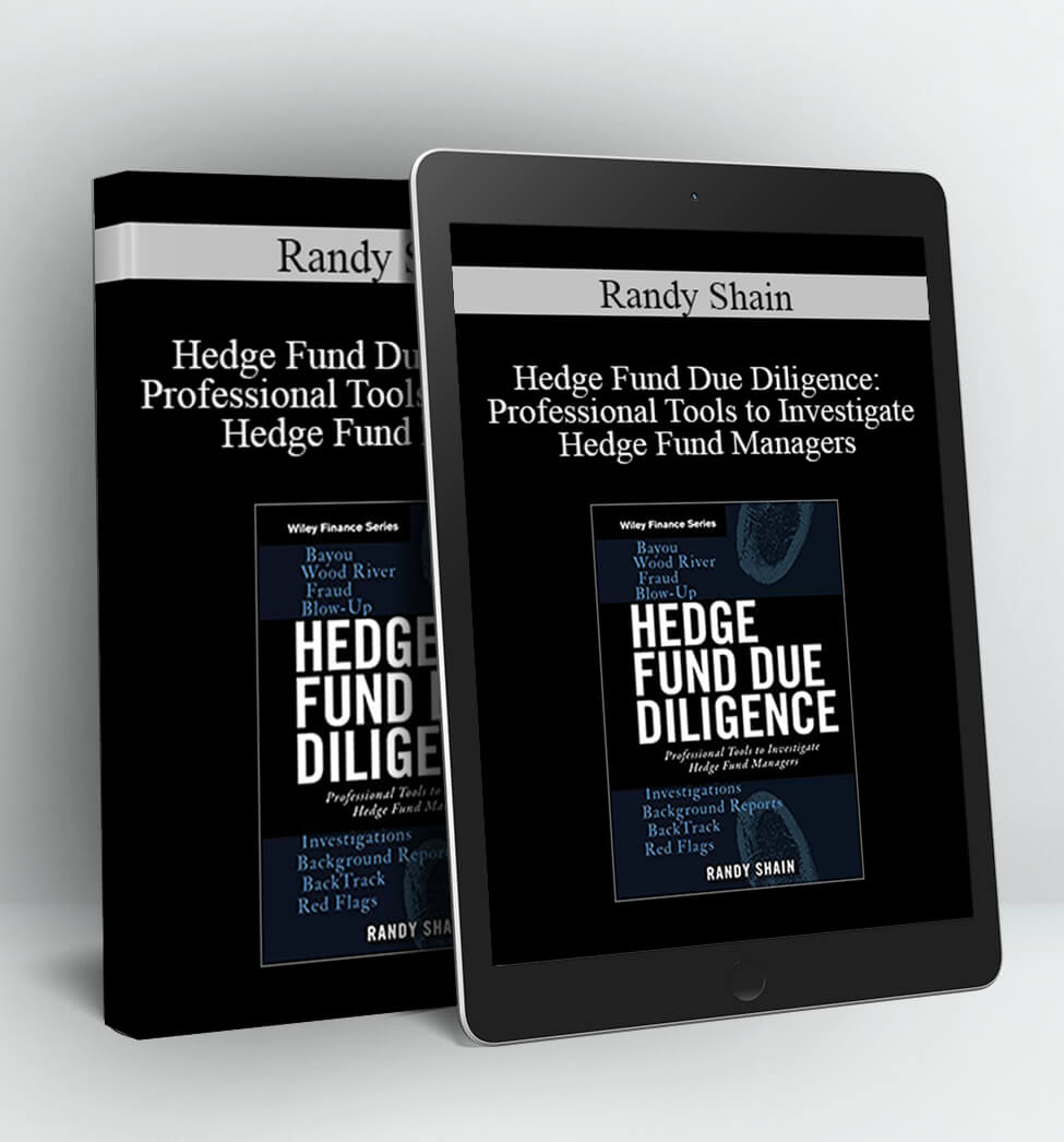 Professional Tools to Investigate Hedge Fund Managers - Randy Shain