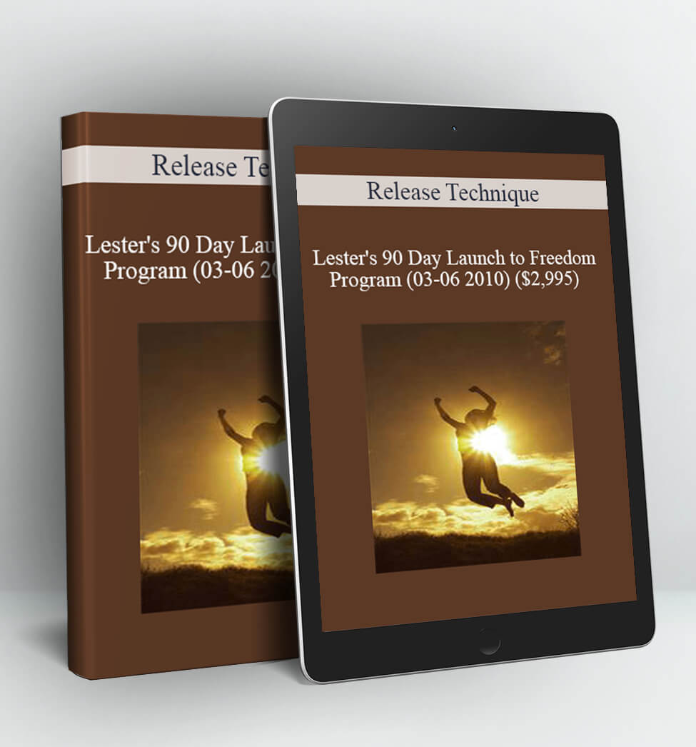 Release Technique - Lester's 90 Day Launch to Freedom Program (03-06 2010) ($2