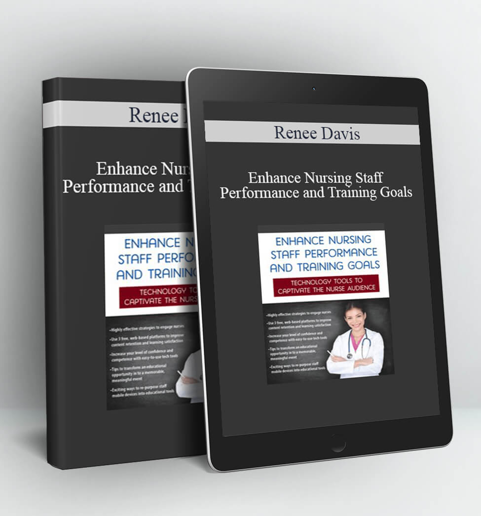 Enhance Nursing Staff Performance and Training Goals - Renee Davis