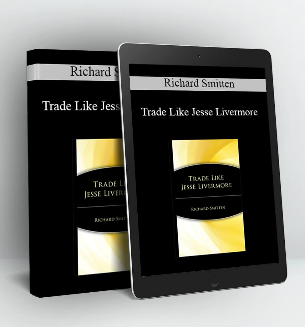 Trade Like Jesse Livermore - Richard Smitten