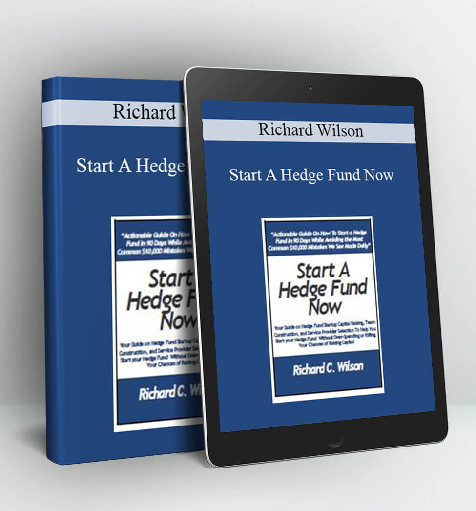 Start A Hedge Fund Now - Richard Wilson