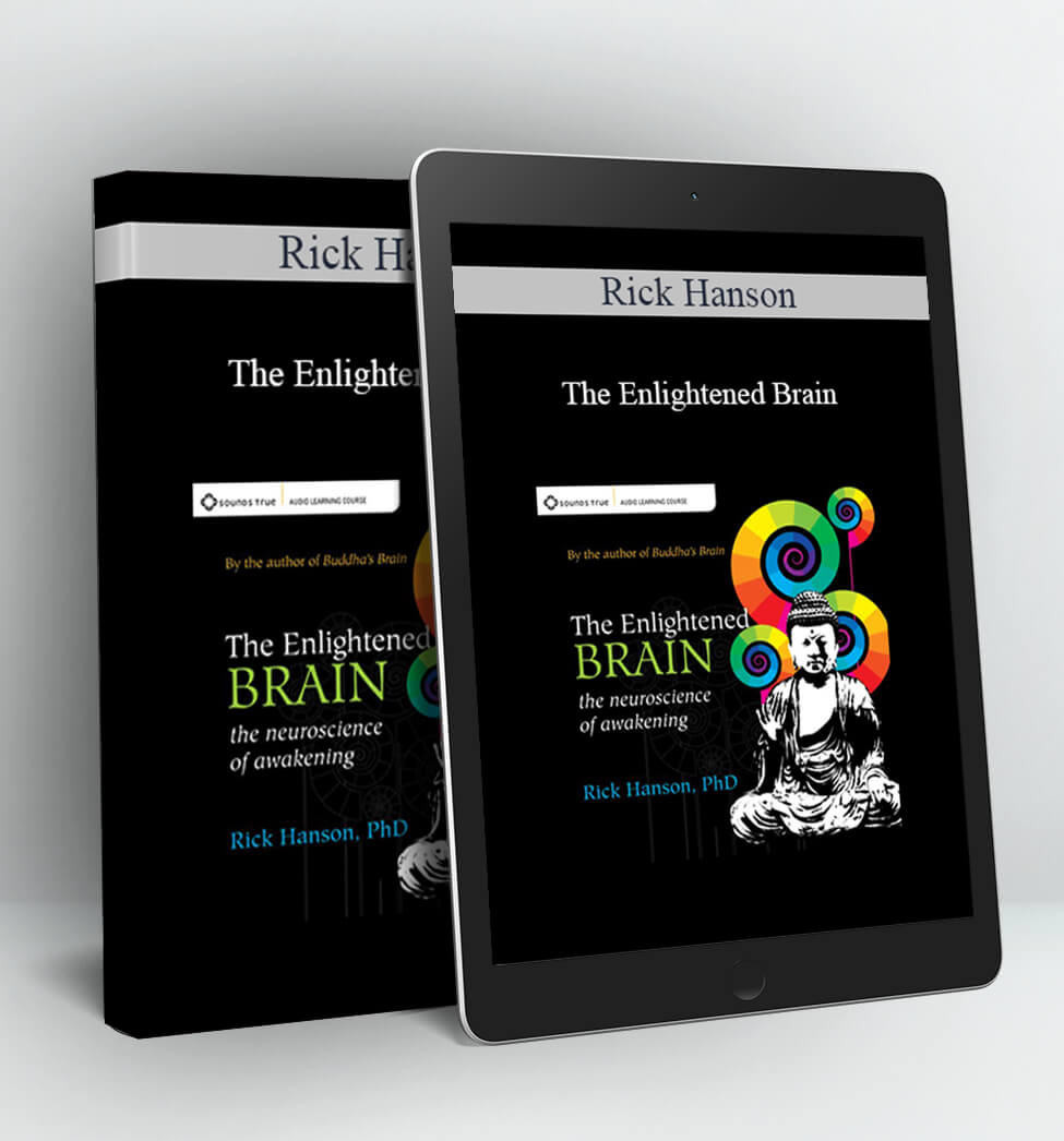 The Enlightened Brain - Rick Hanson