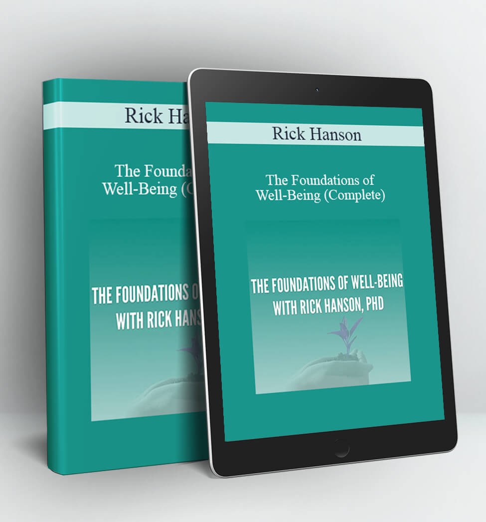 The Foundations of Well-Being (Complete) - Rick Hanson