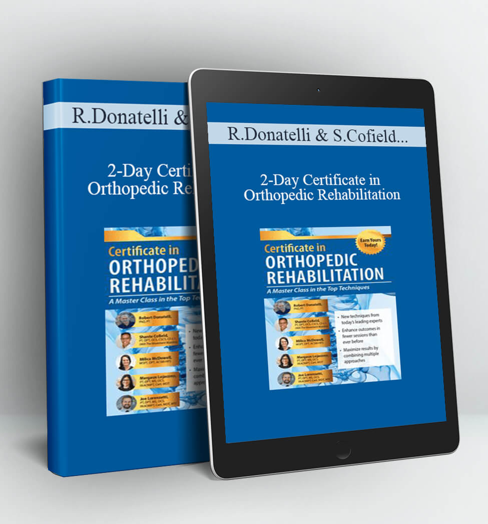 2-Day Certificate in Orthopedic Rehabilitation - Robert Donatelli