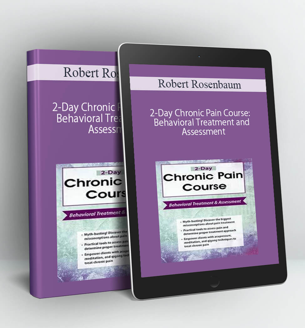 2-Day Chronic Pain Course - Robert Rosenbaum