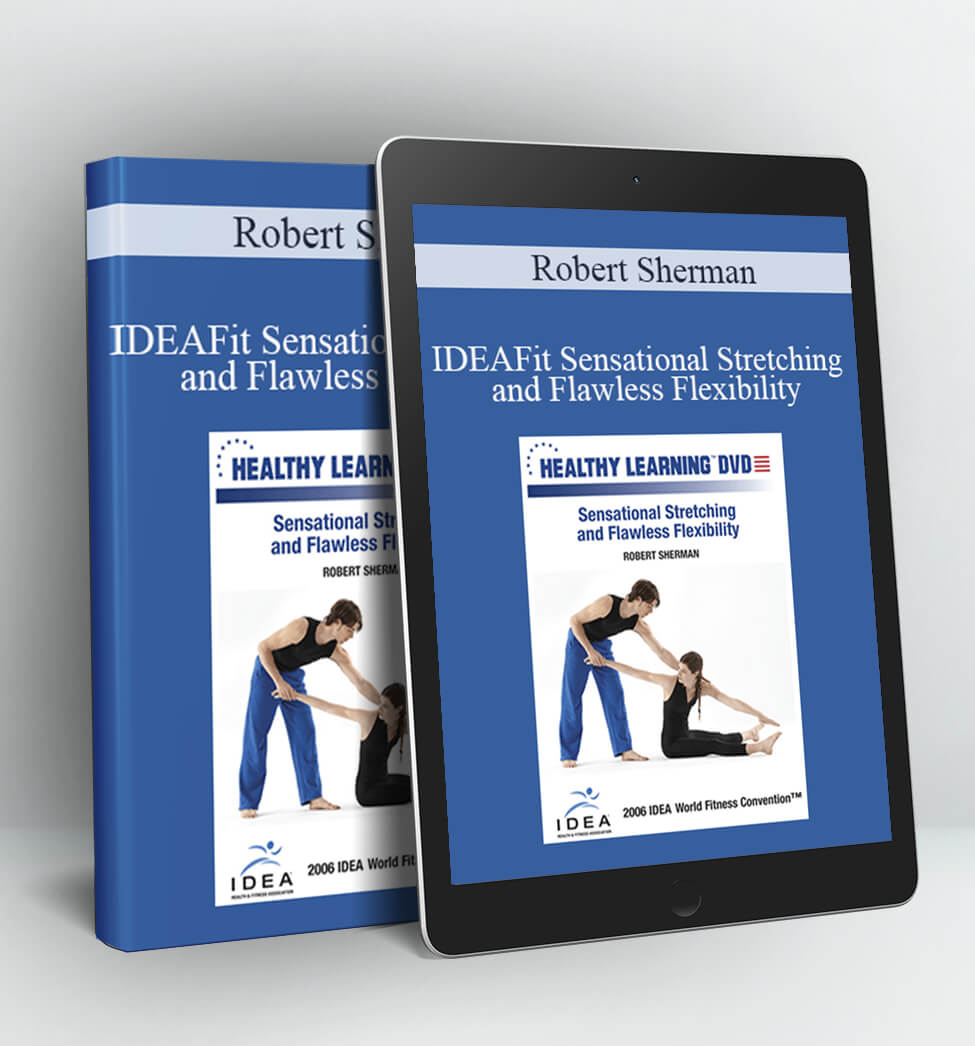 IDEAFit Sensational Stretching and Flawless Flexibility - Robert Sherman