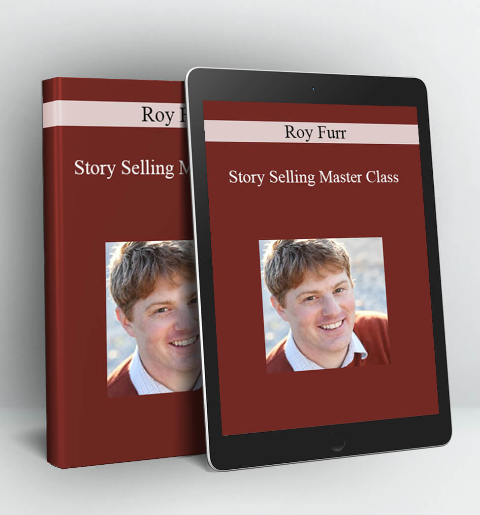 Story Selling Master Class - Roy Furr