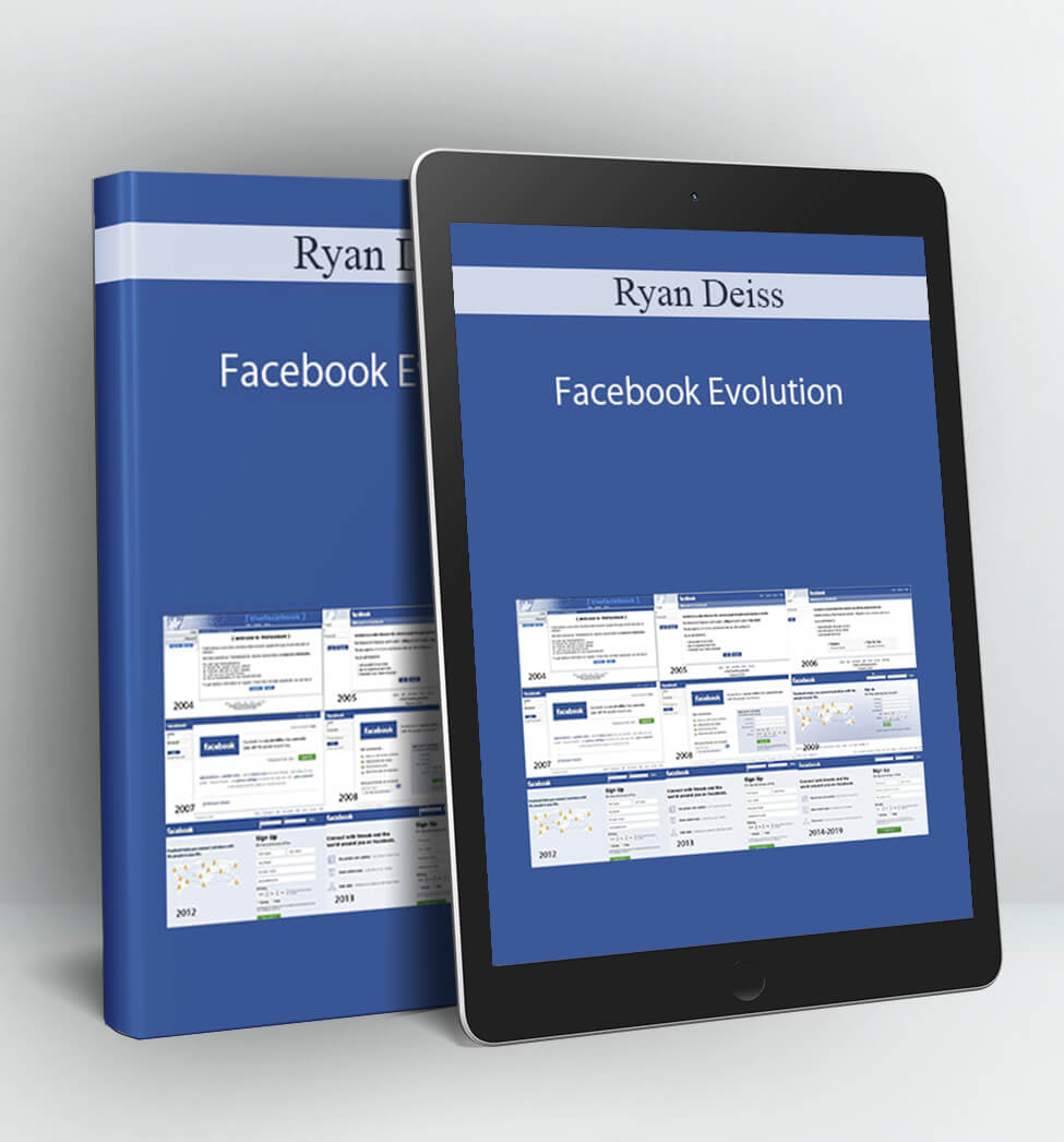 Facebook Evolution - Ryan Deiss