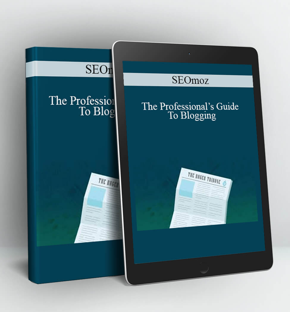 SEOmoz - The Professional’s Guide To Blogging