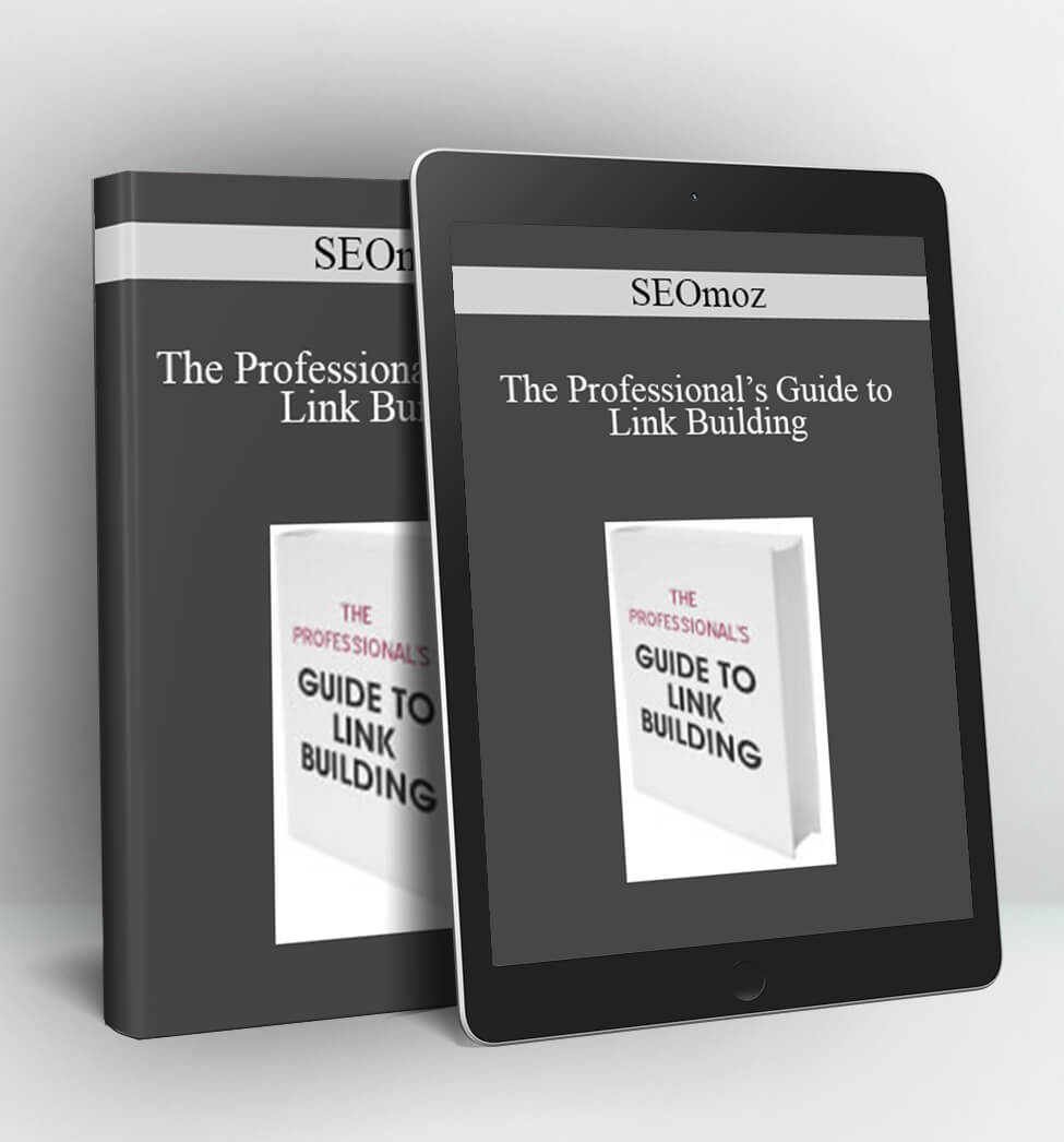 SEOmoz - The Professional’s Guide to Link Building