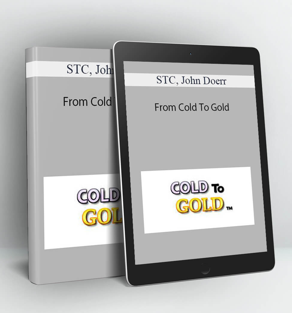 From Cold To Gold: How To Turn Cold Prospects Into Clients - STC