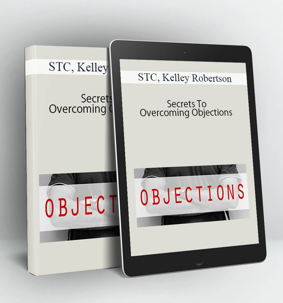 Secrets To Overcoming Objections - STC