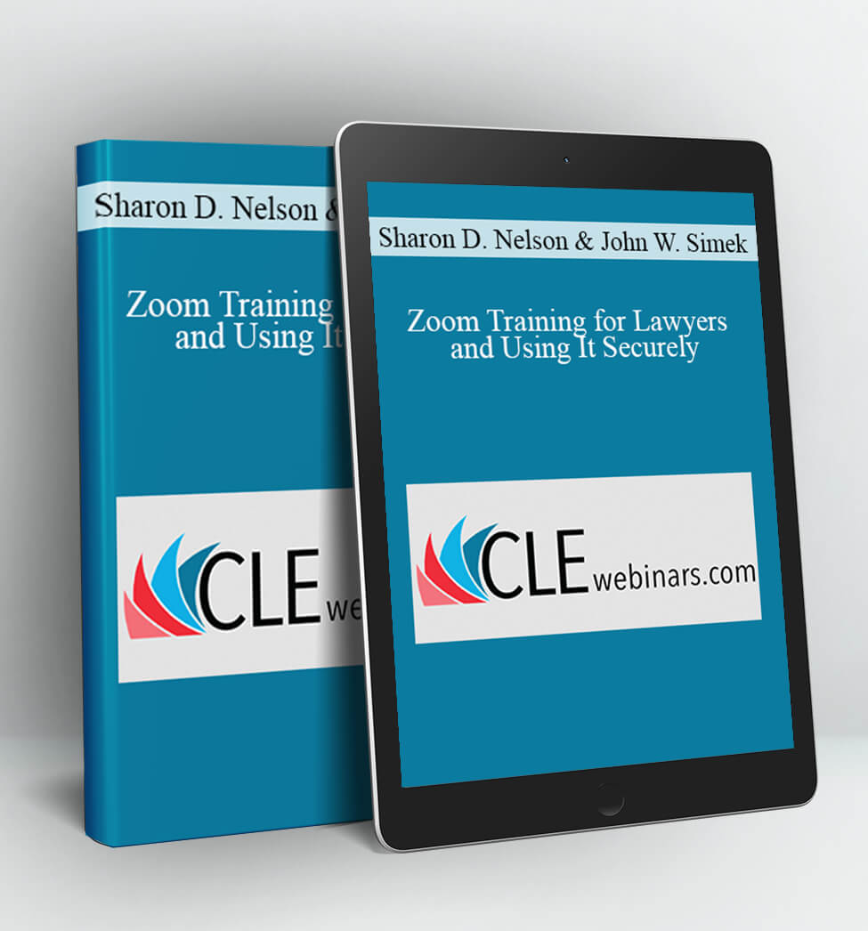 Zoom Training for Lawyers and Using It Securely - Sharon D. Nelson