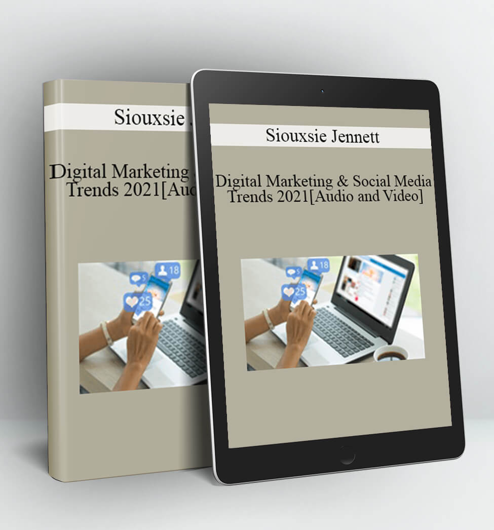 Digital Marketing & Social Media Trends 2021 - Siouxsie Jennett