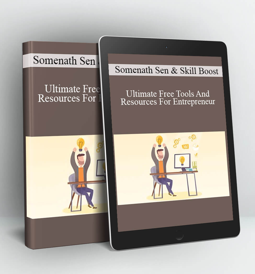 Ultimate Free Tools And Resources For Entrepreneur - Somenath Sen & Skill Boost