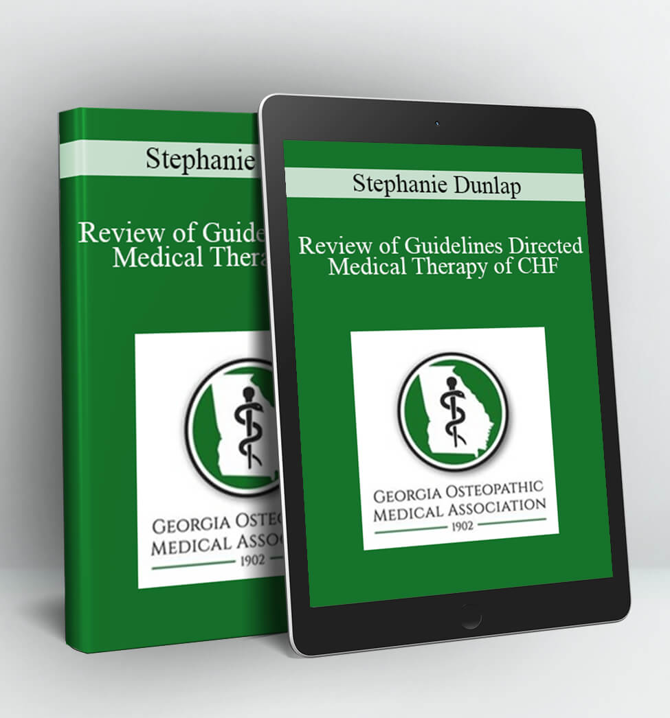 Review of Guidelines Directed Medical Therapy of CHF - Stephanie Dunlap