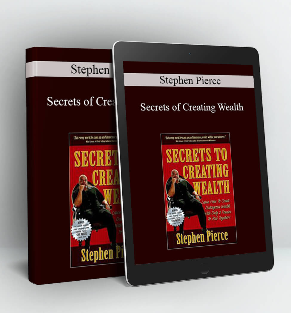 Secrets of Creating Wealth - Stephen Pierce