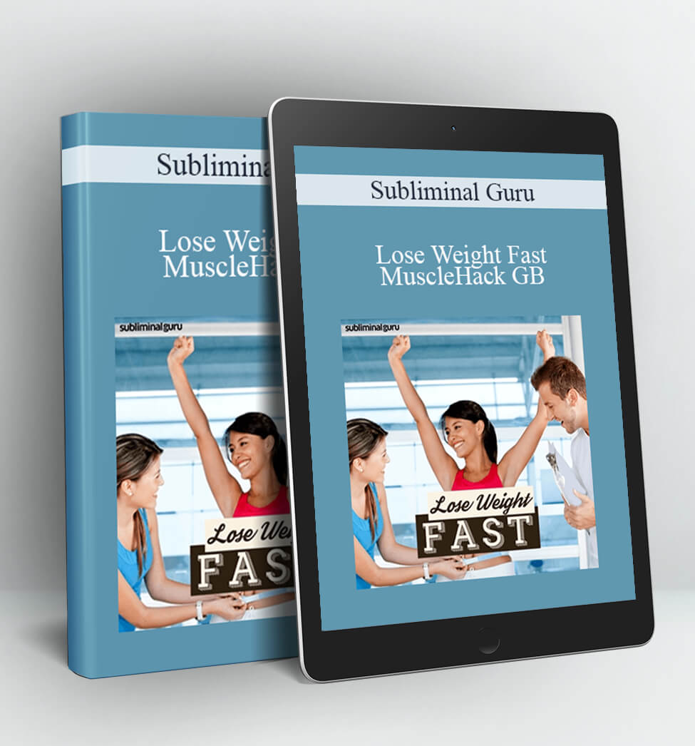 Lose Weight Fast - MuscleHack GB - Subliminal Guru