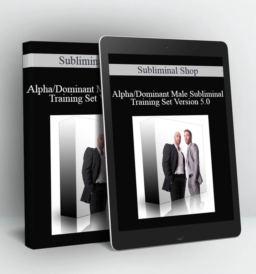 Alpha/Dominant Male Subliminal Training Set Version 5.0 (4G - Type B/C/D Hybrid - Ultrasonic/Masked Dual Format) - Subliminal Shop