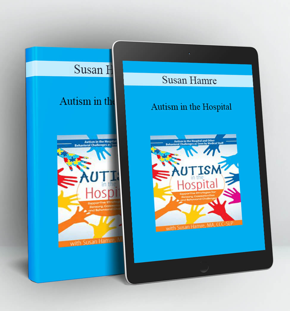 Autism in the Hospital - Susan Hamre