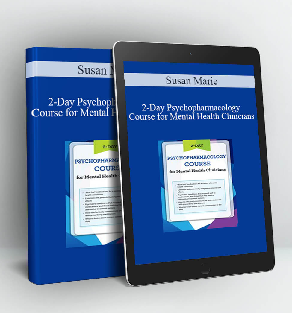 2-Day Psychopharmacology Course for Mental Health Clinicians - Susan Marie