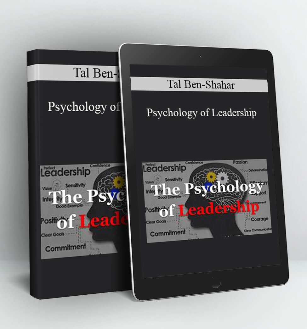 Psychology of Leadership - Tal Ben-Shahar