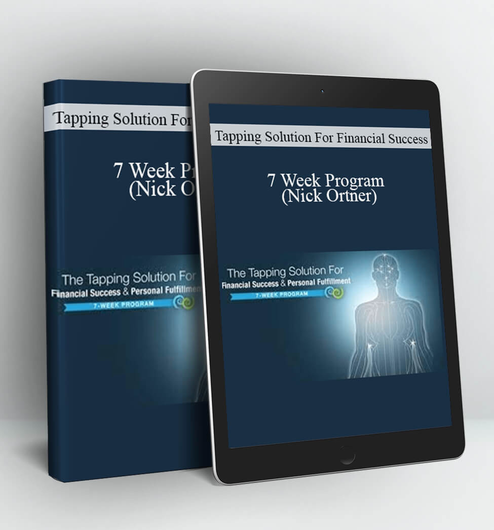 Tapping Solution For Financial Success - 7 Week Program - Nick Ortner