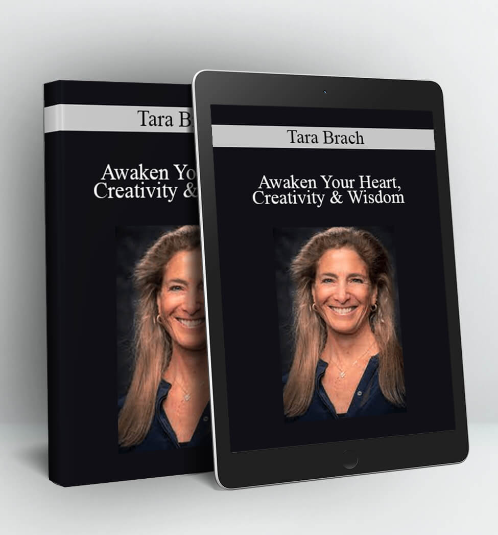 Creativity - Wisdom with Tara Brach - Awaken Your Heart