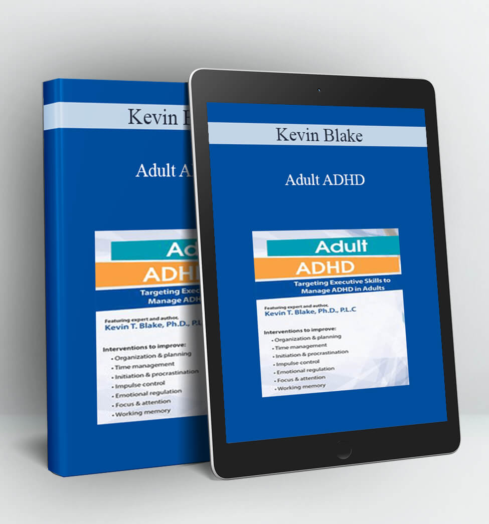 Adult ADHD - Kevin Blake