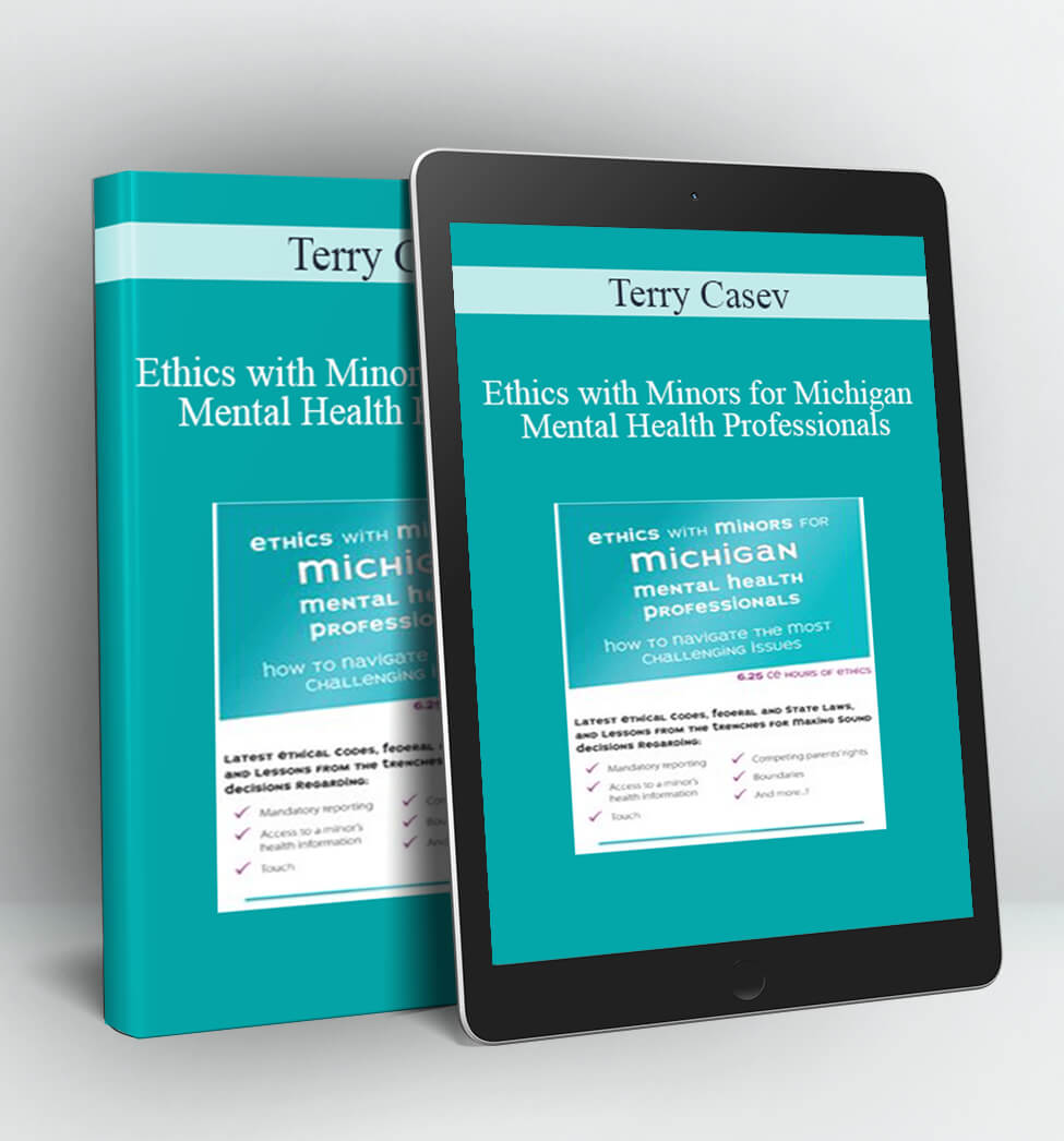 Ethics with Minors for Michigan Mental Health Professionals - Terry Casey