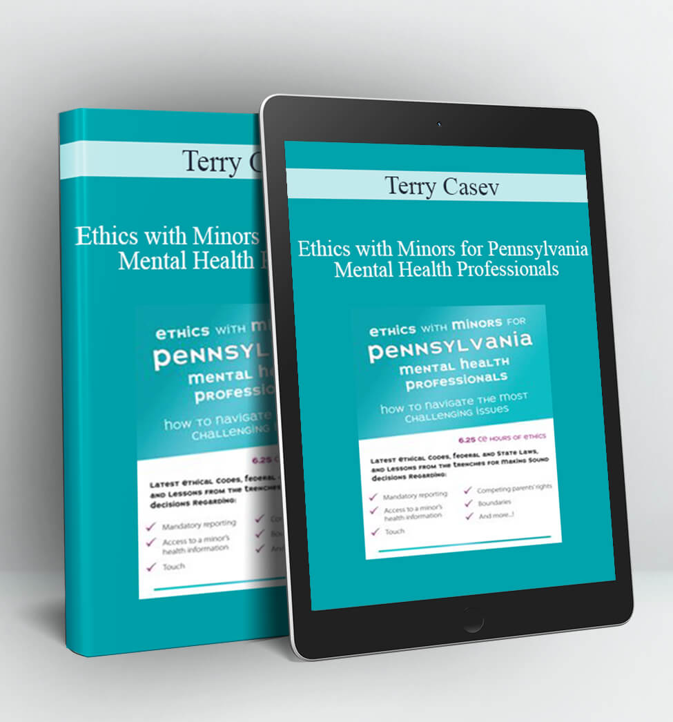 Ethics with Minors for Pennsylvania Mental Health Professionals - Terry Casey